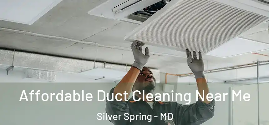 Affordable Duct Cleaning Near Me Silver Spring - MD