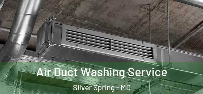 Air Duct Washing Service Silver Spring - MD