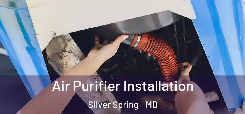 Air Purifier Installation Silver Spring - MD