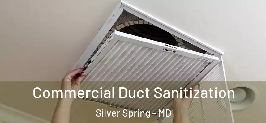 Commercial Duct Sanitization Silver Spring - MD