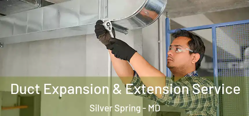 Duct Expansion & Extension Service Silver Spring - MD