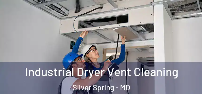 Industrial Dryer Vent Cleaning Silver Spring - MD