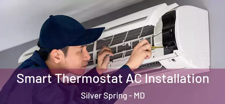 Smart Thermostat AC Installation Silver Spring - MD
