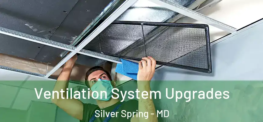 Ventilation System Upgrades Silver Spring - MD